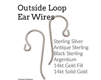 Outside Loop Ear Wires in Sterling Silver, Argentium, 14kt Gold Fill, 14kt Solid Gold, Antique Sterling, Black Sterling