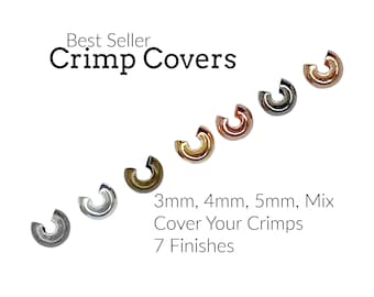 Crimp Covers 50 - 3mm, 4mm, 5mm Silver Plated, Gold Plated, Gunmetal, Antique Gold, Copper, Rose Gold or Stainless Steel