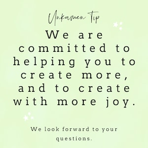 May include: A light green background with white stars and black text that reads "Unkamen Tip" and "We are committed to helping you to create more, and to create with more joy. We look forward to your questions."