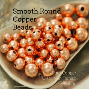 Copper Smooth Round Beads - Non Tarnishing - 3mm, 4mm, 5mm, 8mm, 10mm, 12mm