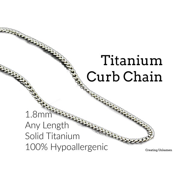 Solid Titanium Curb Chain 1.8mm - By the Foot or Finished Chain