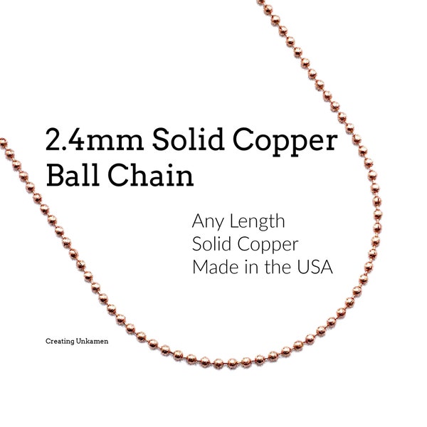 Solid Copper Ball Chain 2.4mm - By the Foot or Finished with Free Connectors -  Shiny or Antique Finish - Made in USA Chain