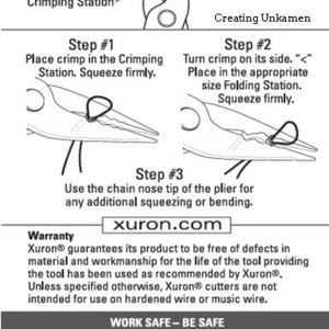 May include: An instructional diagram for a 4 in 1 crimper tool. It illustrates the chain nose plier, 1mm, 2mm, and 3mm folding stations, and a crimping station. Three steps show how to use the tool for crimping. Includes text: Creating Unkamen, xuron.com, and safety warnings.