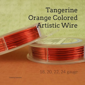 Artistic Wire Tangerine Orange Permanently Colored - 18, 20, 22, 24 gauge - 100% Guarantee