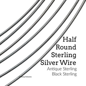 Op de afbeelding: Halve ronde sterling zilverdraad in antieke sterling en zwarte sterling afwerkingen. Creating Unkamen.