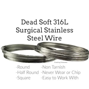 Wire Dead Soft Surgical Stainless Steel 316L in Round, Half Round and Square - 18, 20, 22, 24, 26 gauge 100% Guarantee