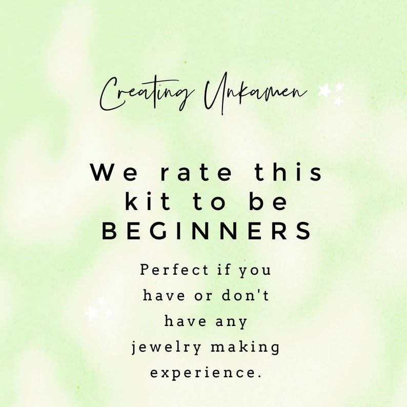 May include: A light green and white background with the text "Creating Unkamen". The text "We rate this kit to be BEGINNERS" is displayed in a bold, black font. Additional text states the kit is perfect for those with or without jewelry making experience.