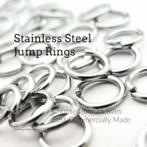 Stainless Steel Jump Rings 22, 20, 19, and 18 Gauge - You Pick the Size - 3mm to 12mm OD  Best Commercially Made - 100% Guarantee