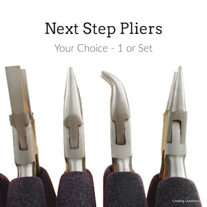 1 Next Step Jewelry Makers Pliers- Professionally Prepped - Wide Flat Nose, Chain Nose, Bent Chain Nose, Round Nose