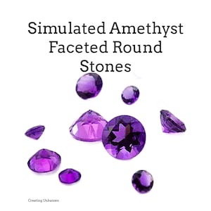 May include: Simulated amethyst faceted round stones in various sizes and shapes. The stones are a deep purple color and have a faceted cut that reflects light. The text "Simulated Amethyst Faceted Round Stones" is at the top.