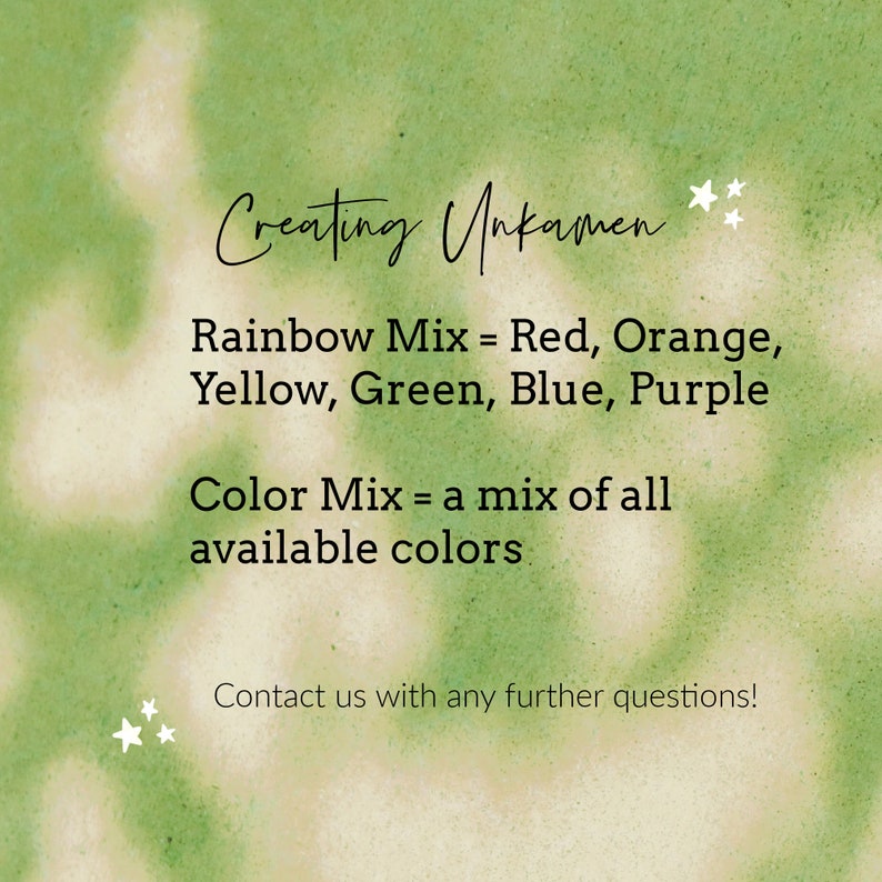 May include: A green and white watercolour background with text that reads "Creating Unkamen" and "Rainbow Mix = Red, Orange, Yellow, Green, Blue, Purple" and "Color Mix = a mix of all available colours". The text also includes "Contact us with any further questions!"