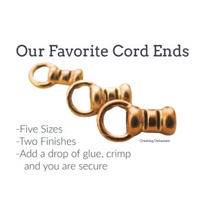 May include: Three gold cord ends with a loop on one end and a barrel on the other. The text "Creating Unkamen" is visible in the bottom right corner of the image.  -Five Sizes -Two Finishes -Add a drop of glue, crimp and you are secure