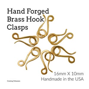 May include: Six hand forged brass hook clasps arranged in a circular pattern. Each clasp features a curved wire design with a loop at one end. The text reads Hand Forged Brass Hook Clasps, 16mm X 10mm, Handmade in the USA, and Creating Unkamen.