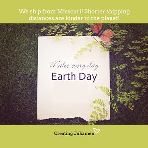 May include: A white piece of paper with the text "Make every day Earth Day" written on it. The paper is surrounded by green grass and a butterfly. The text "Creating Unkamen" is at the bottom of the paper.