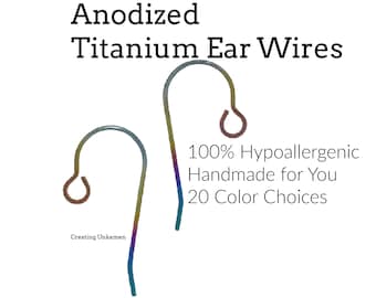 May include: Anodized titanium ear wires in a rainbow gradient of colors. The image includes the text "Anodized Titanium Ear Wires", "100% Hypoallergenic Handmade for You 20 Color Choices", and "Creating Unkamen".