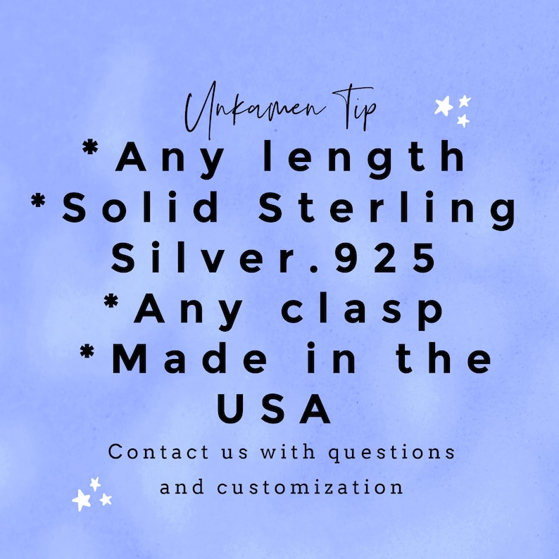 May include: A blue background with white stars and black text that reads "Unkamen Tip *Any length *Solid Sterling Silver.925 *Any clasp *Made in the USA Contact us with questions and customization"