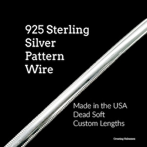 May include: A length of 925 sterling silver pattern wire with a textured edge, positioned diagonally against a black background. Text on the image reads: 925 Sterling Silver Pattern Wire, Made in the USA, Dead Soft, Custom Lengths, Creating Unkamen.