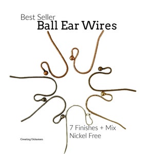 May include: A close-up of seven different colored ball ear wires. The ear wires are arranged in a circle and are all nickel free. The text "7 Finishes + Mix Nickel Free" is written below the ear wires.