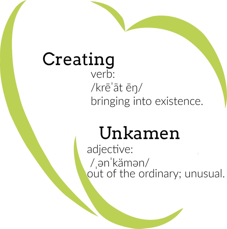 May include: Green heart-shaped graphic with the word "Creating" and its definition as a verb, "to bring into existence." Below that is the word "Unkamen" and its definition as an adjective, "out of the ordinary; unusual."
