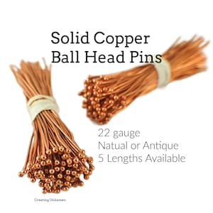 50 Solid Copper Ball Head Pins 22 gauge - Raw or Custom Oxidized - 100% Guarantee
