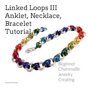 Könnte beinhalten: Ein Regenbogen-farbiges Kettenhemdarmband aus silbernen und farbigen Ringen. Das Armband ist ein Kettenhemd-Schmuckprojekt für Anfänger. Der Text "Linked Loops III Anklet, Necklace, Bracelet Tutorial" befindet sich oben im Bild. Der Text "Creating Unkamen" befindet sich unten im Bild. Der Text "Beginner Chainmaille Jewelry Creating" befindet sich unten rechts im Bild.