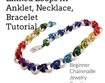 Tutorial Chainmaille Anklet, Bracelet, Necklace Linked Loops III Instructions Beginner