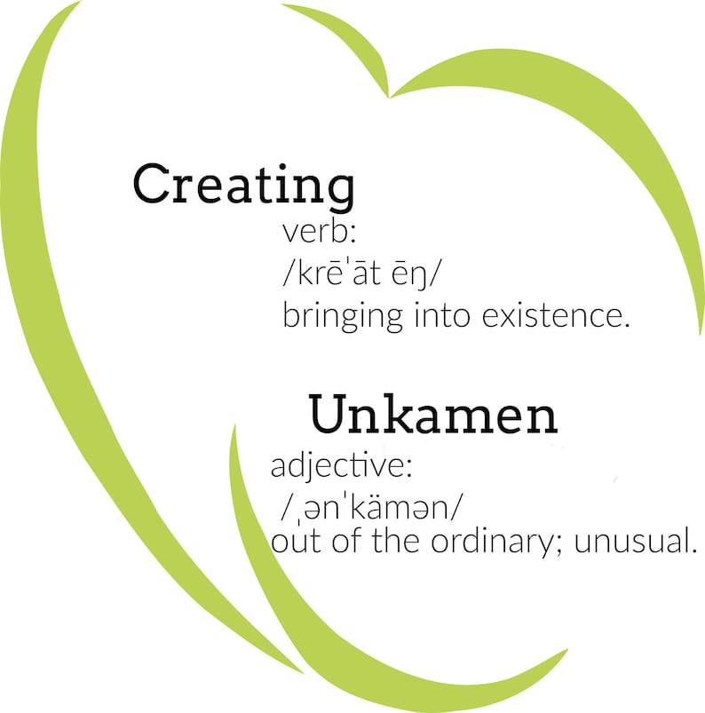 May include: Green heart-shaped graphic with the word "Creating" and its definition as a verb, "to bring into existence." Below that is the word "Unkamen" and its definition as an adjective, "out of the ordinary; unusual."