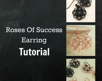 Roses Of Success Earring Tutorial - Eyecatching Chainmaille - Expert PDF