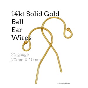 Ear Wires 1 Pair 14kt Solid Gold Ball Style in 21 gauge - 22mm X 10mm