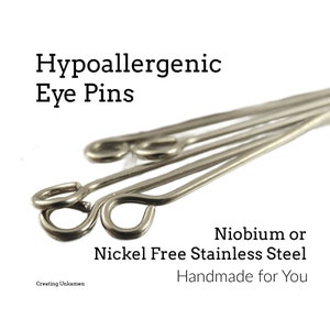 Eye Pins 10 Nickel Free Stainless Steel or Niobium 100% Hypoallergenic Handmade in 18, 20, 22, 24, 26 gauge and 1, 2, 3, 4 inches