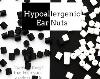 50 Hypoallergenic Black, White  or Clear Ear Nuts - Premium Ear Donuts - Earring Holders - Those Things That Keep Your Earrings In Your Ears
