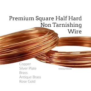 Premium SQUARE Half Hard Non Tarnishing Wire in Copper, Silver Plate, Brass, Antique Brass, Rose Gold - You Pick Gauge 18, 20, 21, 22, 24