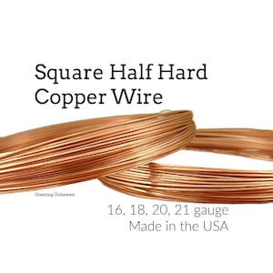 Half Hard Square Copper Wire You Pick Gauge 16, 18, 20, 21 - 100% Guarantee - Made in the USA