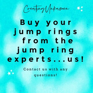 May include: A turquoise blue background with white stars and black text that reads "Creating Unkamen Buy your jump rings from the jump ring experts...us! Contact us with any questions!"