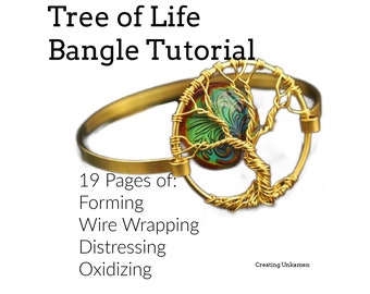 Tree of Life Bangle Tutorial - 19 page Instant Download - Detailed Instructions Full Color Photos - Forming, Wire Wrapping, Distressing