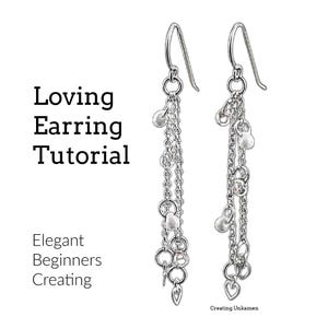May include: Silver dangle earrings with multiple chains and small round and heart-shaped charms.  Loving Earring Tutorial. Elegant Beginners Creating.