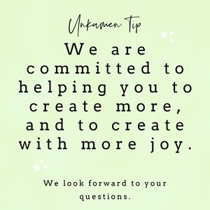 May include: A light green background with white stars and black text that reads "Unkamen Tip" and "We are committed to helping you to create more, and to create with more joy. We look forward to your questions."