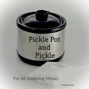 Pickle Pot and Pickle for Soldering All Metals