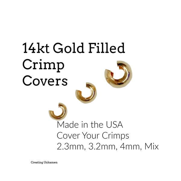 Crimp Covers 6 - 14kt Gold Filled  2.5mm, 3.2mm or 4mm - Made in the USA - 100% Guarantee