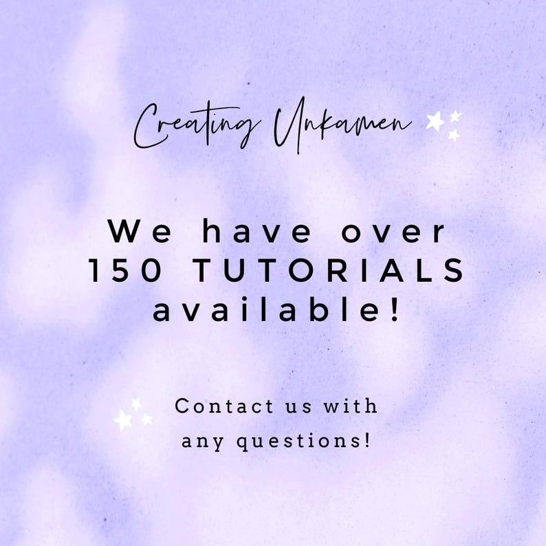 May include: Purple background with white text that reads "Creating Unkamen" with two white stars. The text below reads "We have over 150 TUTORIALS available! Contact us with any questions!"