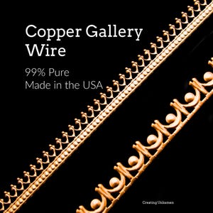 May include: Close-up of copper gallery wire, 99% pure, made in the USA. The wire has a decorative edge with a repeating pattern of small arches and beads. The background is black, highlighting the warm, metallic color of the wire.