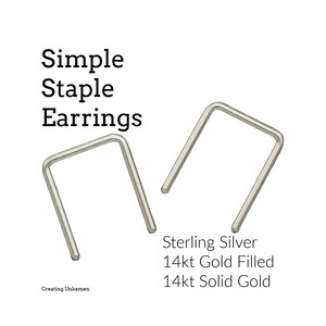 Simple Staple Earring in Sterling Silver, 14kt Yellow Gold Filled, 14kt Rose Gold Filled or 14kt Solid Gold