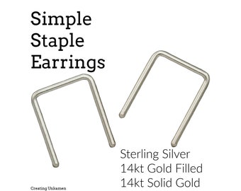 Simple Staple Earring in Sterling Silver, 14kt Yellow Gold Filled, 14kt Rose Gold Filled or 14kt Solid Gold