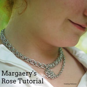 Tutorial Necklace, Choker Margaery&#39;s Rose Beginner Chainmaille Jewelry Creating
