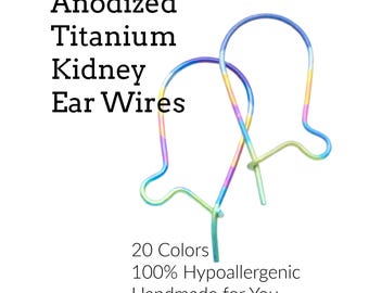 10 pairs Titanium Kidney Ear Wires Anodized in 20 Colors Hypoallergenic 17mm X 10mm Made in the USA Medical Grade