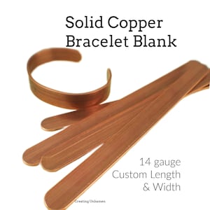 Solid, Raw Copper Bracelet Blank with FINISHED Ends - One Blank 1/2, 1, 2 inch wide - 14 gauge in Custom Lengths 100% Guarantee