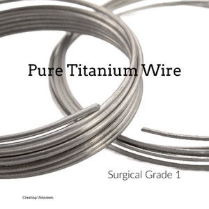 Pure Titanium Wire - Specific for Jewelry Surgical Grade 1 - You Pick Gauge 12, 14, 16, 18, 20, 22, 24, 26, 28, 30, 32 - 100% Guarantee