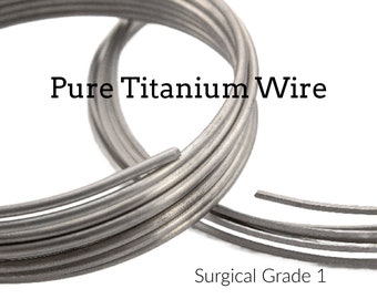 Pure Titanium Wire - Specific for Jewelry Surgical Grade 1 - You Pick Gauge 12, 14, 16, 18, 20, 22, 24, 26, 28, 30, 32 - 100% Guarantee