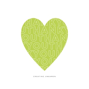 Puede incluir: Un coraz&oacute;n verde lima lleno de las palabras "THANK YOU" en un patr&oacute;n repetido. El coraz&oacute;n est&aacute; delineado en blanco y sobre un fondo blanco. El texto "CREATING UNKAMEN" est&aacute; en la parte inferior.