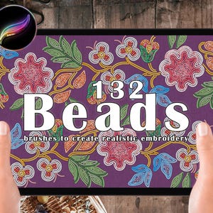 May include: A digital illustration of 132 bead brushes for creating realistic embroidery. The image shows a variety of colorful beads arranged in floral patterns on a purple background.
